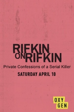 Watch Rifkin on Rifkin: Private Confessions of a Serial Killer movies free hd online