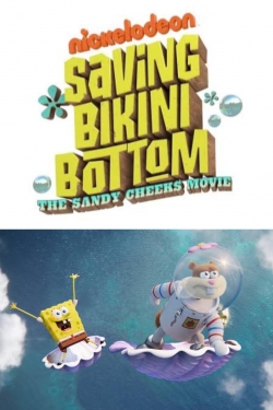 Watch Saving Bikini Bottom: The Sandy Cheeks Movie movies free hd online