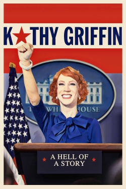 Watch Kathy Griffin: A Hell of a Story movies free hd online