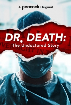 Watch Dr. Death: The Undoctored Story movies free hd online