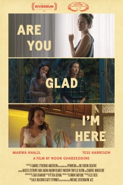Watch Are You Glad I'm Here movies free hd online