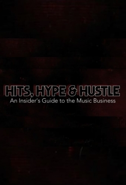 Watch Hits, Hype & Hustle: An Insider's Guide to the Music Business movies free hd online
