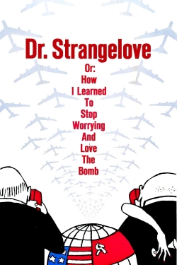 Watch Dr. Strangelove or: How I Learned to Stop Worrying and Love the Bomb movies free hd online