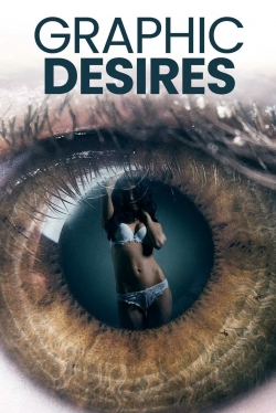 Watch Graphic Desires movies free hd online