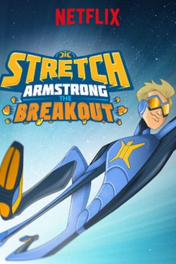 Watch Stretch Armstrong: The Breakout movies free hd online