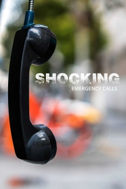 Watch Shocking Emergency Calls movies free hd online