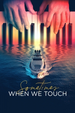 Watch Sometimes When We Touch movies free hd online