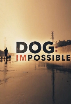 Watch Dog: Impossible movies free hd online