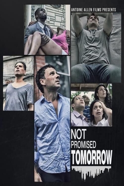 Watch Not Promised Tomorrow movies free hd online