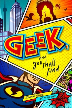 Watch Geek, and You Shall Find movies free hd online