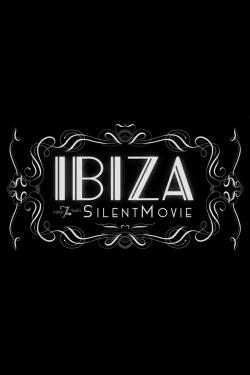 Watch Ibiza: The Silent Movie movies free hd online