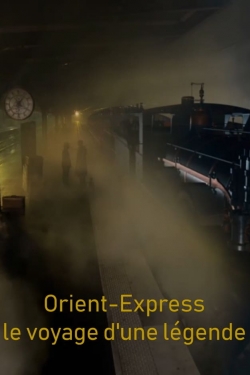 Watch Orient-Express, le voyage d'une légende movies free hd online