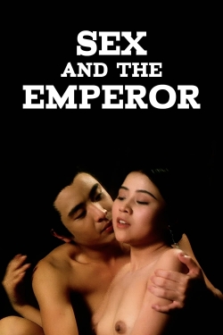 Watch Sex and the Emperor movies free hd online