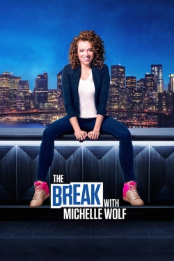 Watch The Break with Michelle Wolf movies free hd online