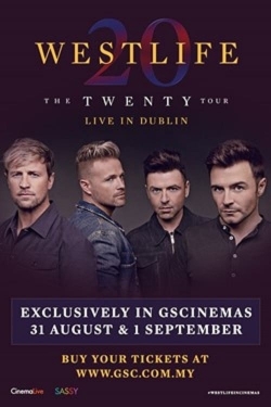 Watch Westlife: The Twenty Tour Live in Dublin movies free hd online