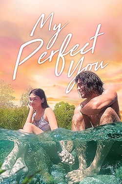 Watch My Perfect You movies free hd online