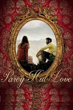 Watch Parey Hut Love movies free hd online