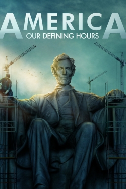 Watch America: Our Defining Hours movies free hd online