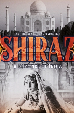 Watch Shiraz: A Romance of India movies free hd online