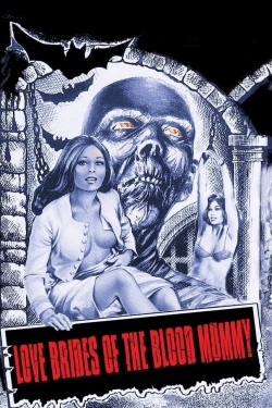 Watch Love Brides of the Blood Mummy movies free hd online