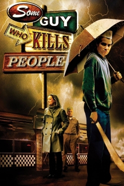 Watch Some Guy Who Kills People movies free hd online