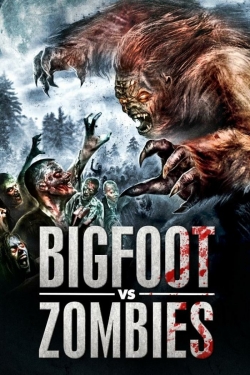 Watch Bigfoot vs. Zombies movies free hd online