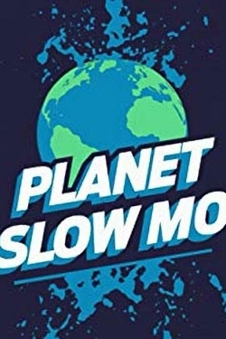 Watch Planet Slow Mo movies free hd online