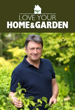 Watch Love Your Home and Garden movies free hd online