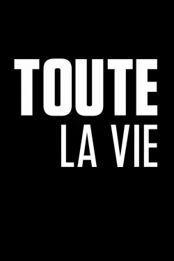 Watch Toute la vie movies free hd online