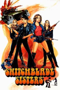 Watch Switchblade Sisters movies free hd online