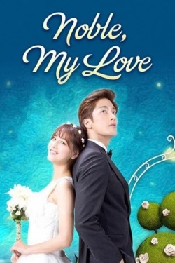 Watch Noble, My Love movies free hd online