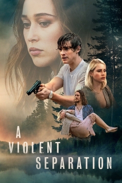 Watch A Violent Separation movies free hd online