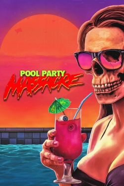 Watch Pool Party Massacre movies free hd online