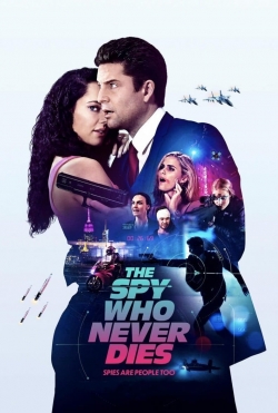 Watch The Spy Who Never Dies movies free hd online