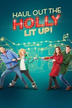 Watch Haul Out the Holly: Lit Up movies free hd online