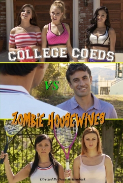 Watch College Coeds vs. Zombie Housewives movies free hd online