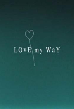 Watch Love My Way movies free hd online