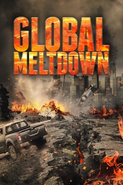 Watch Global Meltdown movies free hd online