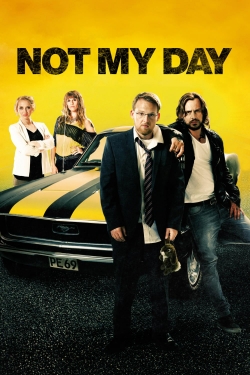 Watch Not My Day movies free hd online