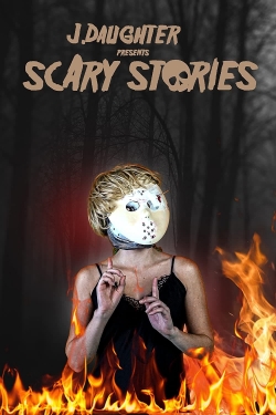 Watch J. Daughter presents Scary Stories movies free hd online