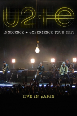 Watch U2: iNNOCENCE + eXPERIENCE Live in Paris movies free hd online