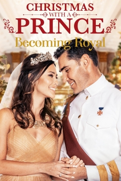 Watch Christmas with a Prince: Becoming Royal movies free hd online
