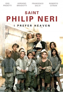 Watch Saint Philip Neri I Prefer Heaven movies free hd online