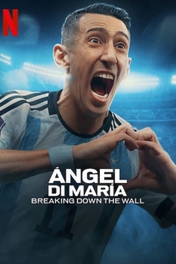 Watch Ángel Di María: Breaking Down the Wall movies free hd online