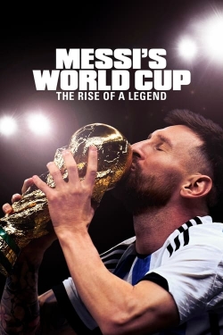 Watch Messi's World Cup: The Rise of a Legend movies free hd online