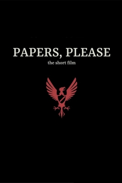 Watch Papers, Please: The Short Film movies free hd online