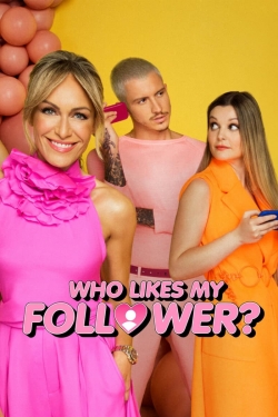 Watch Who Likes My Follower? movies free hd online