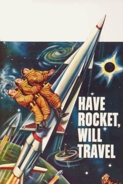 Watch Have Rocket, Will Travel movies free hd online