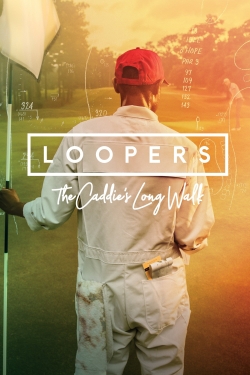 Watch Loopers: The Caddie's Long Walk movies free hd online