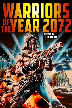 Watch Warriors of the Year 2072 movies free hd online